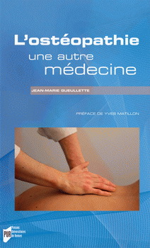 Jean-Marie Gueullette, l’ostéopathie, une autre médecine, pur-éditions, 2014, 268 pages, EAN : 9782753533714 - https://pur-editions.fr/product/7437/l-osteopathie-une-autre-medecine Jean-Marie Gueullette, l’ostéopathie, une autre médecine, pur-éditions, 2014, 268 pages, EAN : 9782753533714 - https://pur-editions.fr/product/7437/l-osteopathie-une-autre-medecine